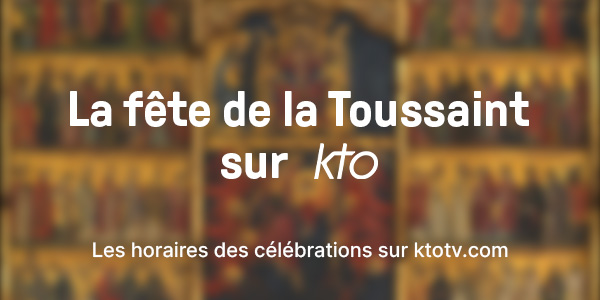 La fête de la Toussaint sur KTO